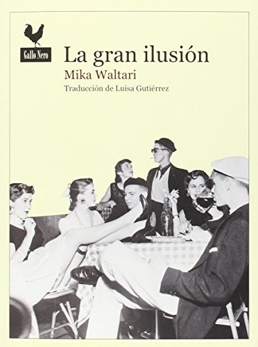 Gran Ilusion, La, De Mika Waltari. Editorial Gallo Nero, Tapa Blanda En Español