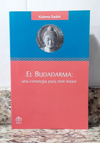 Libro El Budadarma Una Estrategia Para Vivir  - Kalama Sadak