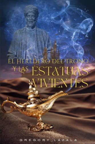 El Heredero Del Trono Y Las Estatuas Vivientes (spanish Edit