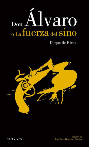 Libro: Don Álvaro O La Fuerza Del Sino. Rivas, Ángel De Saav