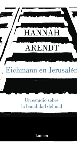 Eichmann En Jerusalém Hannah Arent (enviamos)