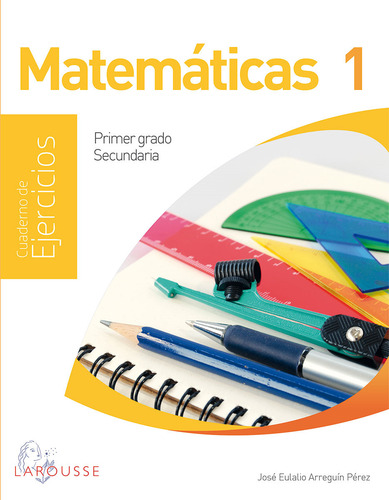 Matematicas 1 Cuaderno De Ejercicios 1er Grado Secu Larousse