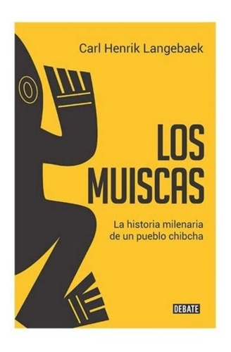 Imagen 1 de 3 de Los Muiscas / Carl Henrik Langebaek