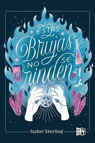 Libro Estas Brujas No Se Rinden - Isabel Sterling