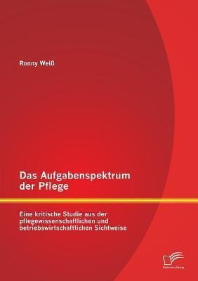 Libro Das Aufgabenspektrum Der Pflege - Ronny Weiã¿â¿