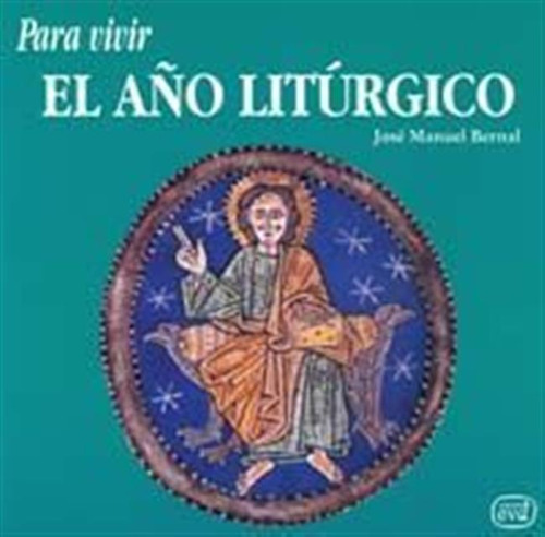 Para Vivir El Año Liturgico - Bernal, Jose Manuel