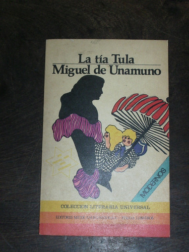 La Tia Tula - Miguel De Unamuno - Editores Mexicanos Unidos