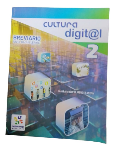 Cultura Digital 2 Breviario Nivel Bachillerato Seemargs