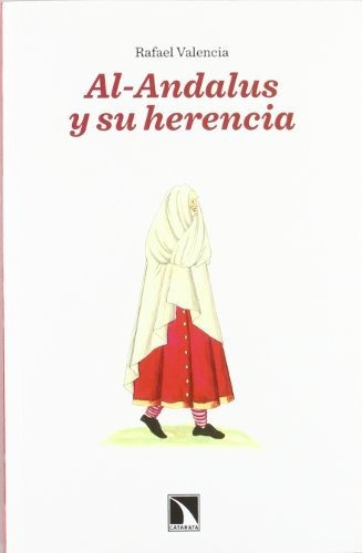 Libro Al Andalus Y Su Herenciade Rafael Valencia