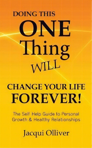 Doing This One Thing Will Change Your Life Forever!, De Jacqui Olliver. Editorial Educate Publishing, Tapa Blanda En Inglés