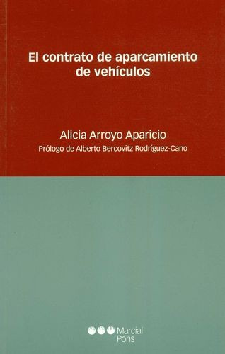 El Contrato De Aparcamiento De Vehiculos, De Arroyo Aparicio, Alicia. Editorial Marcial Pons, Tapa Blanda, Edición 1 En Español, 2008