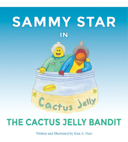 Sammy Star In The Cactus Jelly Bandit, De Nasr, Kim A.. Editorial Vertel Pub, Tapa Dura En Inglés