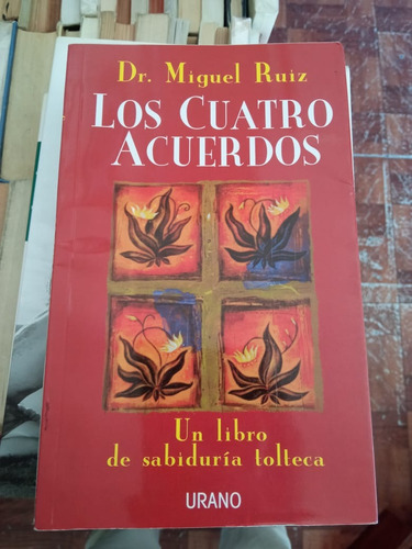 Los Cuatro Acuerdos Dr Miguel Ruiz Ed Urano