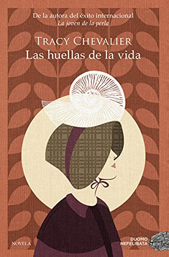 Las Huellas De La Vida -biblioteca Tracy Chevalier-