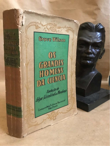 Livro Os Grandes Homens Da Ciência, Editora Nacional - 1940, Grove Wilson (Usado)