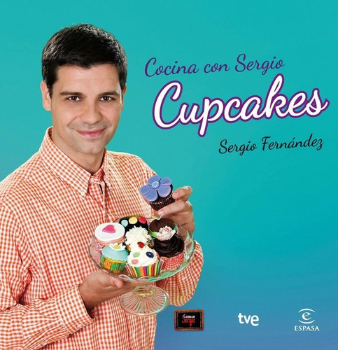 Cocina Con Sergio Cupcakes, De Fernández, Sergio. Editorial Espasa, Tapa Blanda En Español