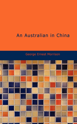 Libro: An Australian In China: Being The Narrative Of A Chin