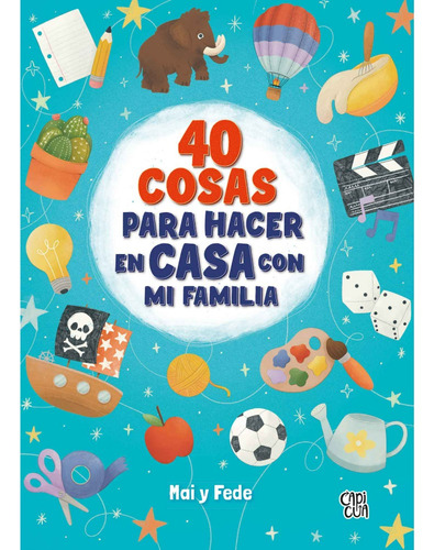 40 Cosas Para Hacer En Casa Con Mi Familia - Mai Y Fede, de Gonzalez De Langarica, Mariana. Editorial V&R, tapa blanda en español, 2020