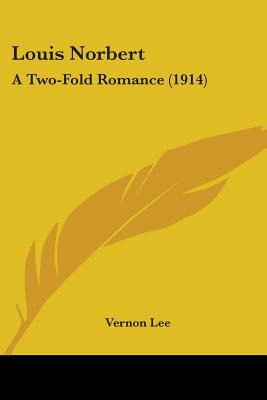 Libro Louis Norbert: A Two-fold Romance (1914) - Lee, Ver...