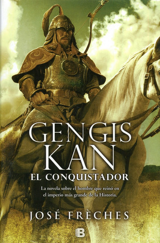 Gengis Kan, De Frèches, José. Serie Histórica Editorial Ediciones B, Tapa Blanda En Español, 2017