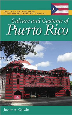 Libro Culture And Customs Of Puerto Rico - Galvan, Javier...