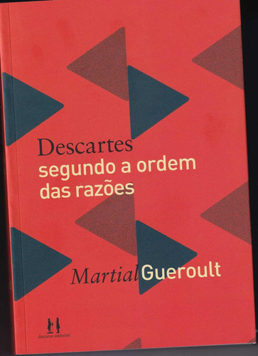 Descartes segundo a ordem das razões, de MARTIAL GUEROULT. Editora DISCURSO EDITORIAL - ALMEDINA, capa mole em português