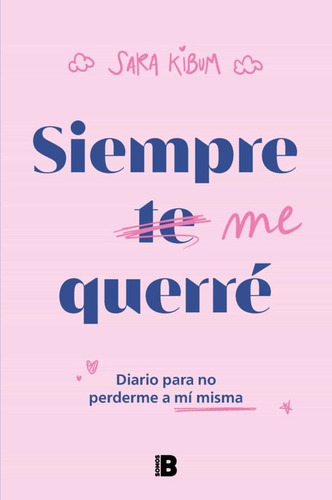 Siempre Me Querre, De Sara Kibum. Editorial Ediciones B, Tapa Blanda En Español, 2023