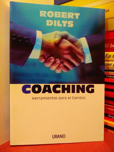 Coaching. Herramientas Para El Cambio - Robert Dilts