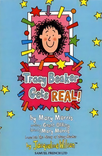 Tracy Beaker Gets Real, De Mary Morris. Editorial Samuel French Ltd, Tapa Blanda En Inglés