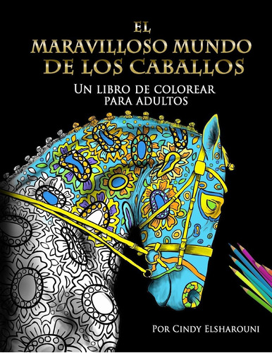 Libro: El Maravilloso Mundo De Los Caballos: Un Libro De Col