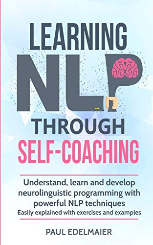 Learning Nlp Through Self-coaching: Understand, Learn And De