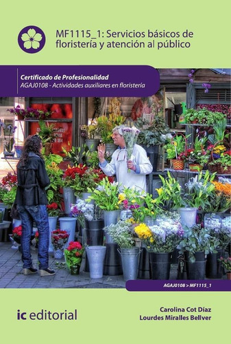 Servicios Básicos De Floristería Y Atención Al Público. A...