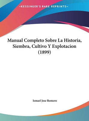 Libro Manual Completo Sobre La Historia, Siembra, Cultivo...