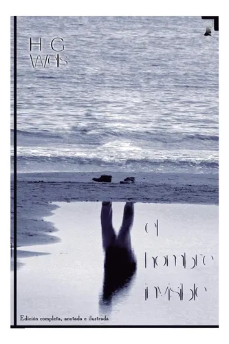 Libro: El Hombre Invisible: Edición Completa, Anotada E