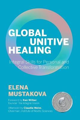 Libro Global Unitive Healing : Integral Skills For Person...