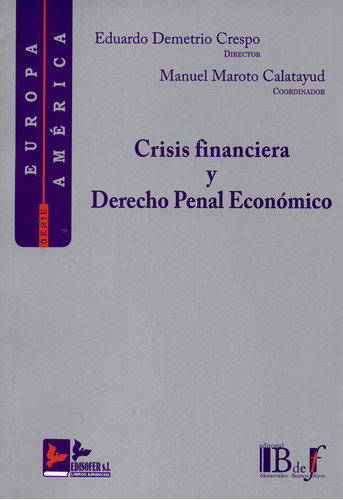 Crisis Financiera Y Derecho Penal Económico, De Eduardo Demetrio Crespo. Editorial B De F, Tapa Blanda, Edición 1 En Español, 2014