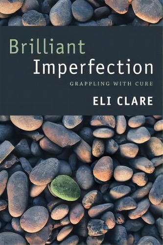Brilliant Imperfection : Grappling With Cure, De Eli Clare. Editorial Duke University Press, Tapa Dura En Inglés