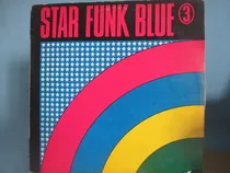 Comprar Star Funk Blue 3 Lp Cu002F Pianonegro 2 Remixes Raros Bailes Sp 