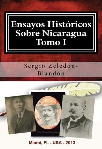 Libro: Ensayos Historicos Sobre Nicaragua Tomo I: Biografia