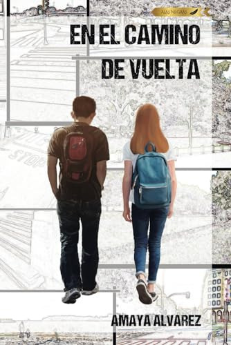 En El Camino De Vuelta: Novela Juvenil Sobre La Amistad Y Lo