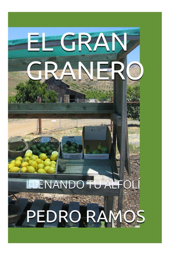 Libro: El Gran Granero: Llenando Tu Alfolí (spanish Edition)