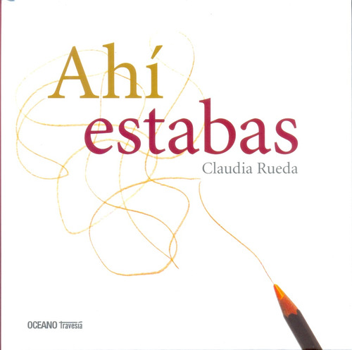 Ahi Estabas - Claudia Rueda