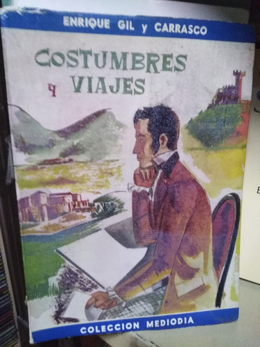 Costumbres Y Viajes - Enrique Gil Y Carrasco