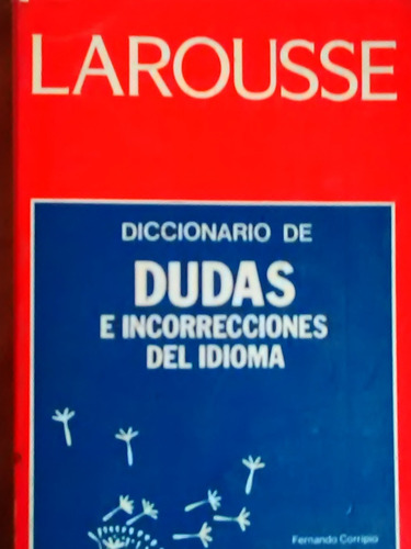 Diccionario De Dudas E Incorrecciones Del Idioma Larousse