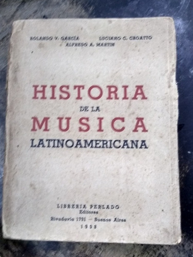 Historia De La Música Latinoamericana. Garcia , Croatto...