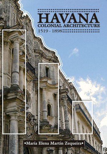 Libro: Havana. Colonial Architecture. Maria Elena Martin Zeq