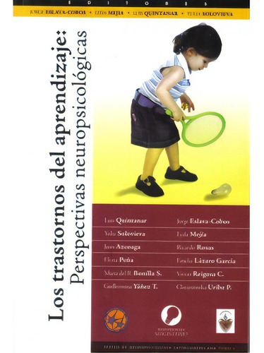 Los Trastornos Del Aprendizaje: Perspectivas Neuropscicoló, De Varios Autores. 9582009298, Vol. 1. Editorial Editorial Cooperativa Editorial Magisterio, Tapa Blanda, Edición 2008 En Español, 2008