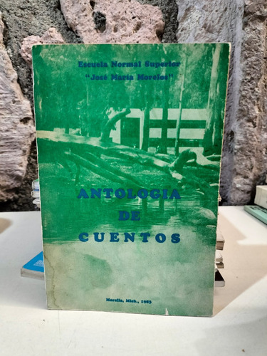 Antología De Cuentos - Escuela Normal Superior José Morelos