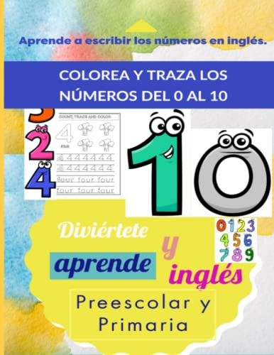 Aprende A Escribir Los Numeros En Ingles: Del 0 Al 10 Colore