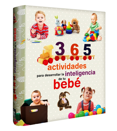 365 Actividades Para Desarrollar La Inteligencia De Su Bebe